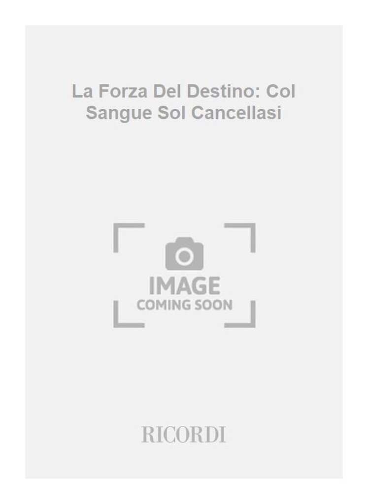 La Forza Del Destino: Col Sangue Sol Cancellasi